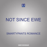 Not Since Ewe - Smartypants Romance, Susannah Nix