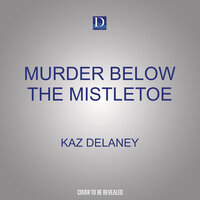 Murder Below the Mistletoe - Kaz Delaney