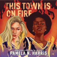 This Town Is on Fire - Pamela N. Harris