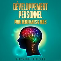 Le Développement Personnel pour Débutants & Nuls - Giovanni Rigters
