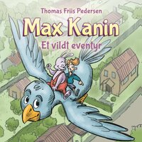 Max Kanin #3: Et vildt eventyr - Thomas Friis Pedersen
