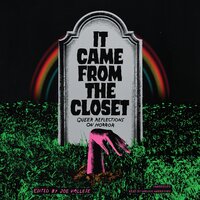 It Came from the Closet: Queer Reflections on Horror - various authors, Joe Vallese