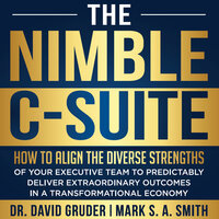 The Nimble C-Suite - Mark S A Smith, Dr. David Gruder