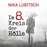 Im 8. Kreis der Hölle (ungekürzt) - Nika Lubitsch
