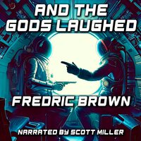 And the Gods Laughed - Fredric Brown