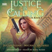 Justice Is Calling: A Kurtherian Gambit Series - Michael Anderle, Justin Sloan