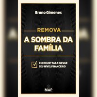 Remova a sombra da família - Bruno Gimenes