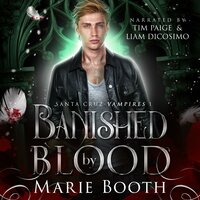 Banished by Blood: Santa Cruz Vampires 1 - Marie Booth