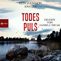 Todespuls - Linda Sventon, Band 4 (ungekürzt) - Ana Dee, Elin Svensson