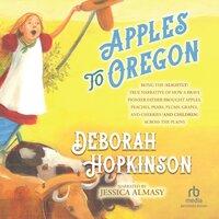 Apples to Oregon - Deborah Hopkinson