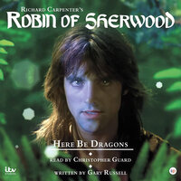 Robin of Sherwood: Here Be Dragons - Gary Russell