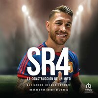 SR4: La construcción de un Biografía de Sergio Ramos (Biography of Sergio Ramos) - Audiolibro - Alejandro Delmás Infante Storytel