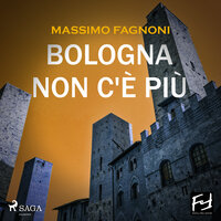 Bologna non c'è più - Massimo Fagnoni