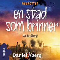 En stad som brinner - Daniel Åberg