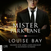 Mister Park Lane - Mister-Reihe, Teil 4 (Ungekürzt) - Louise Bay