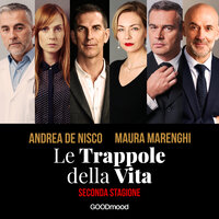 Le trappole della vita - Seconda stagione - Maura Marenghi, Andrea De Nisco