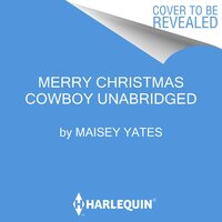 Merry Christmas Cowboy - Maisey Yates