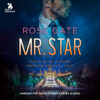 Mr. Star: Vive la ley de la pasión, hasta que pierdas el juicio - Rose Gate