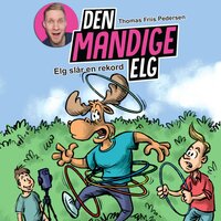 Den Mandige Elg #4: Elg slår en rekord - Thomas Friis Pedersen