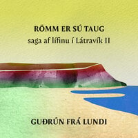 Römm er sú taug - Guðrún frá Lundi