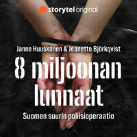 8 miljoonan lunnaat – 1. Sieppaus keskellä päivää - Janne Huuskonen, Jeanette Björkqvist