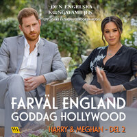 Harry & Meghan del 2 – Farväl England, goddag Hollywood - Rakkerpak Productions