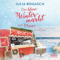 Der kleine Wintermarkt am Meer: Ein Sylt-Roman - Julia Rogasch