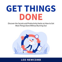 Get Things Done - Leo Newcomb