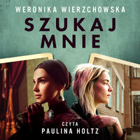Szukaj mnie - Weronika Wierzchowska