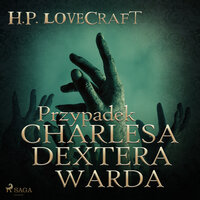 Przypadek Charlesa Dextera Warda - H.P. Lovecraft