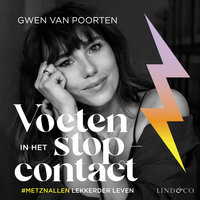 Voeten in het stopcontact - #metznallen lekkerder leven - Gwen van Poorten