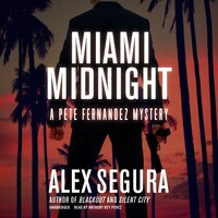 Miami Midnight: A Pete Fernandez Mystery - Alex Segura