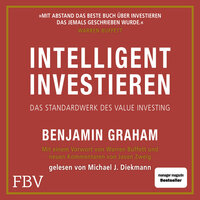 Intelligent Investieren: Das Standardwerk des Value Investing - Benjamin Graham