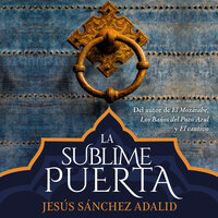 La sublime puerta - Jesús Sánchez Adalid