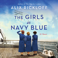 The Girls in Navy Blue: A Novel - Alix Rickloff