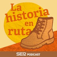La Historia en Ruta. Camino de la Lengua. San Millán de la Cogolla - SER Podcast