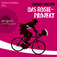 Das Rosie-Projekt - Das Rosie-Projekt, Band 1 (Ungekürzte Lesung) - Graeme Simsion