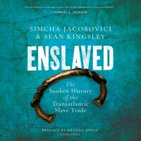 Enslaved: The Sunken History of the Transatlantic Slave Trade - Simcha Jacobovici, Sean Kingsley