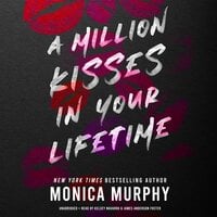 A Million Kisses in Your Lifetime - Monica Murphy