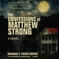 The Confessions of Matthew Strong - Ousmane K. Power-Greene