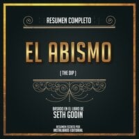 Resumen Completo: El Abismo (The Dip) - Basado En El Libro De Seth Godin - Instalibros Editorial