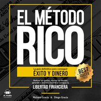 El Método Rico: La guía definitiva para conseguir ÉXITO y DINERO