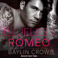 Clueless Romeo - Baylin Crow