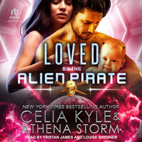Loved by the Alien Pirate - Athena Storm, Celia Kyle