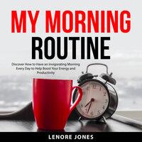My Morning Routine - Lenore Jones