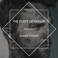 The Point of Honor - Joseph Conrad