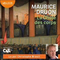 La Chute des Corps: Les Grandes familles, T2 - Maurice Druon