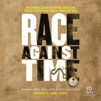 Race Against Time: The Untold Story of Scipio Jones and the Battle to Save Twelve Innocent Men - Rich Wallace, Sandra Neil Wallace