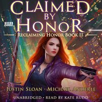 Claimed By Honor: A Kurtherian Gambit Series - Michael Anderle, Justin Sloan