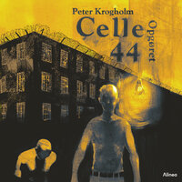 Celle 44 - Opgøret - Peter Krogholm